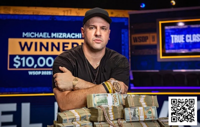 【WPT扑克】震撼官宣！2025WSOP主赛冠军Michael Mizrachi正式加盟GGTeam成为最新全球大使！